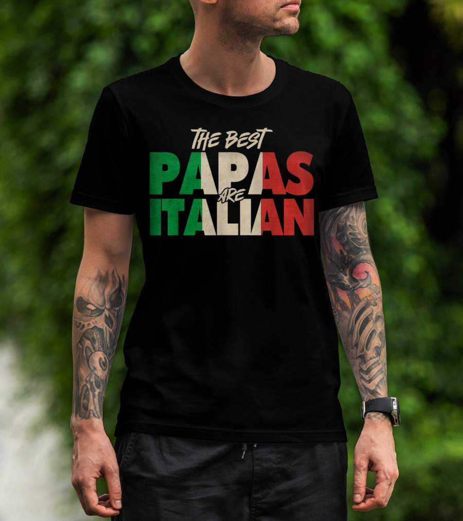The Best Papas Are Italian Funny Italian Papa T-Shirt