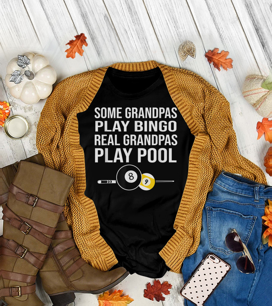 Grandpas Play Bingo Real Grandpas Play Pool 8 Ball 9 Ball T-Shirt
