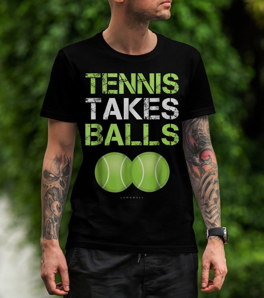 Tennis Takes Balls Tennis Play Funny Tennis T-Shirt