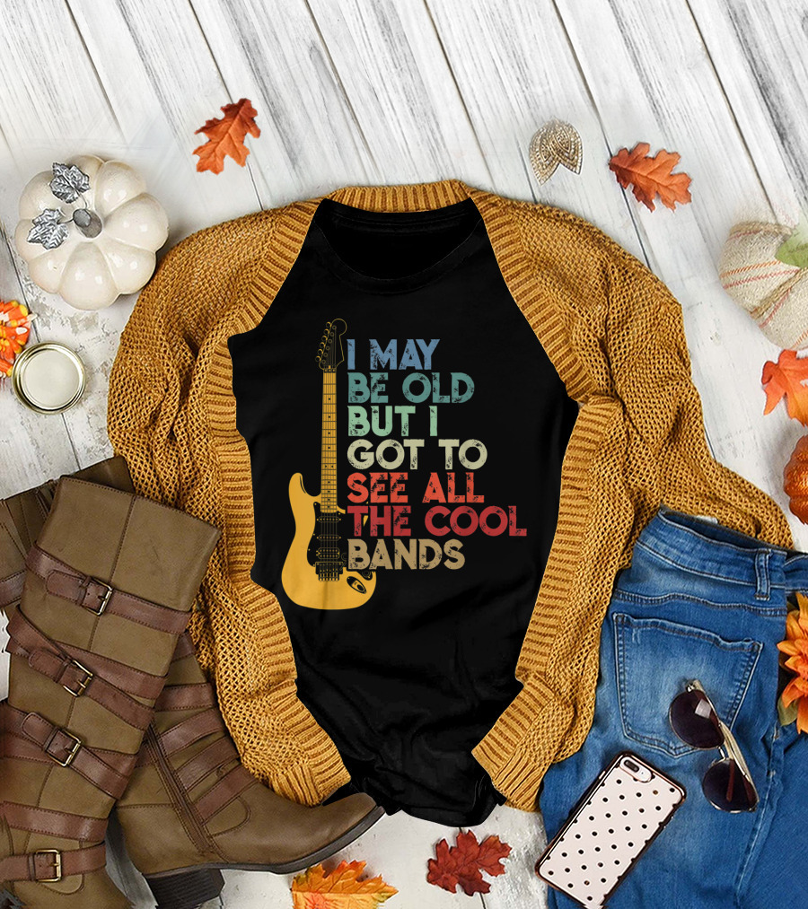 I May Be Old But I Got To See All The Cool Bands Electric Guitar Retro Music T-Shirt