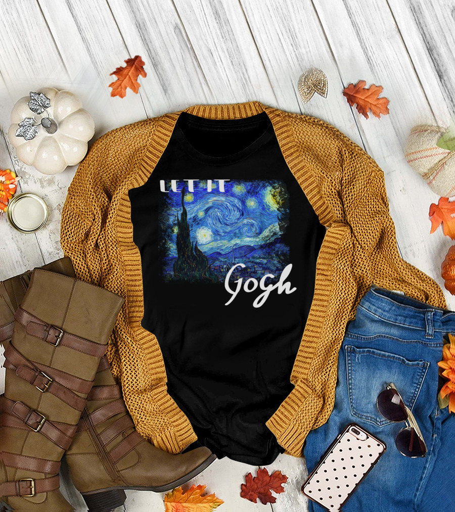 Let It Gogh Starry Night Vincent Van Gogh T-Shirt