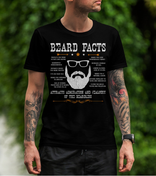 Beard Facts Attracts Admiration And Jealousy Of The Beardless T-Shirt