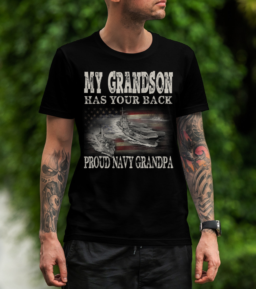 Proud Navy Grandpa My Grandson Has Your Back American Flag Ships T-Shirt