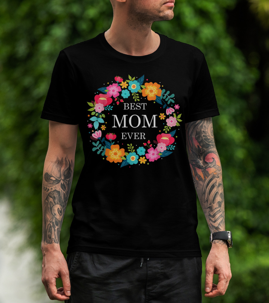 Best Mom Ever Floral Wreath Mother's Day T-Shirt