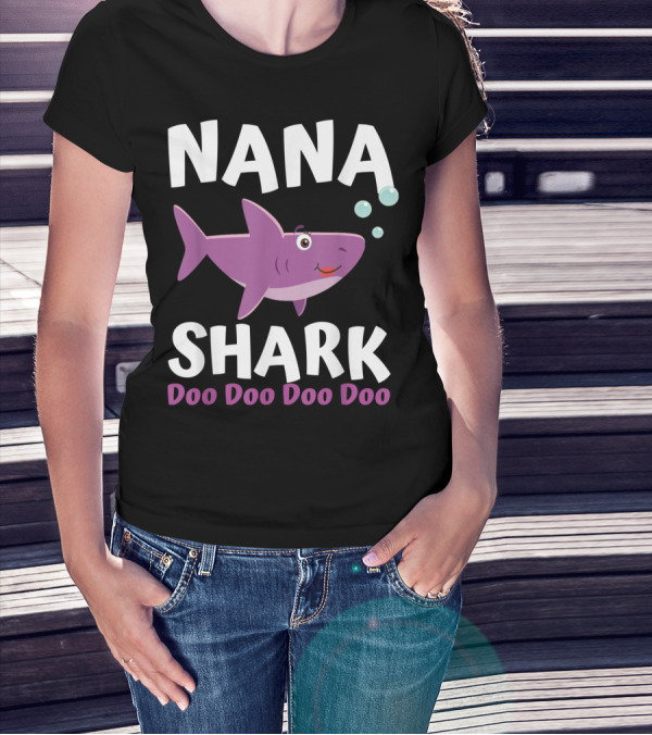 Nana Shark Doo Doo Doo Doo Matching Family Shark T-Shirt