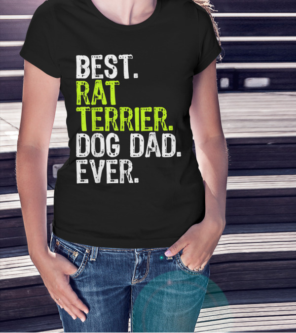 BEST RAT TERRIER DOG DAD EVER T-Shirt
