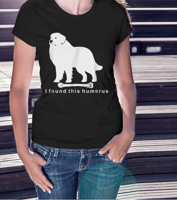 I Found This Humerus Great Pyrenees Dog NS18 T-Shirt