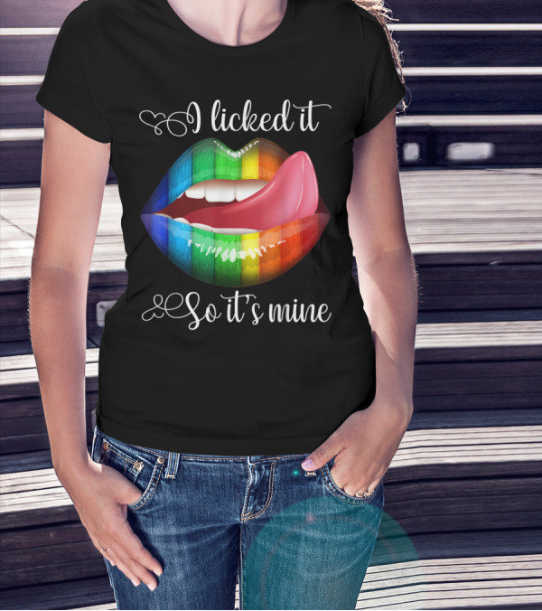 I Licked It So It's Mine Rainbow Color Lips T-Shirt
