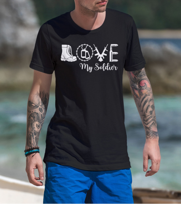 LOVE My Soldier Proud Army Mother Wife Girlfriend T-Shirt