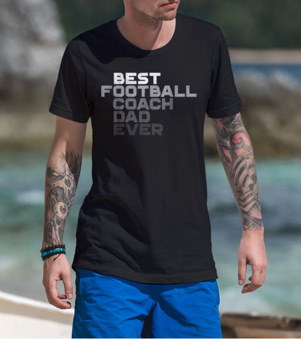 Best Football Coach Dad Ever Mens Football Coach T-Shirt