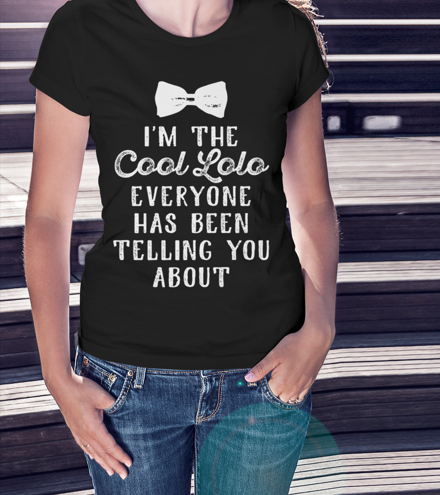 I'm The Cool Lolo Everyone Has Been Telling You About Filipino Grandpa Father's T-Shirt