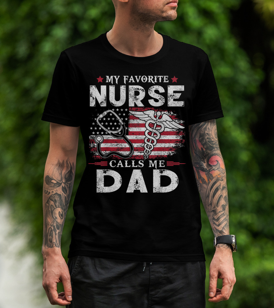 My Favorite Nurse Calls Me Dad American Flag Caduceus Stethoscope T-Shirt
