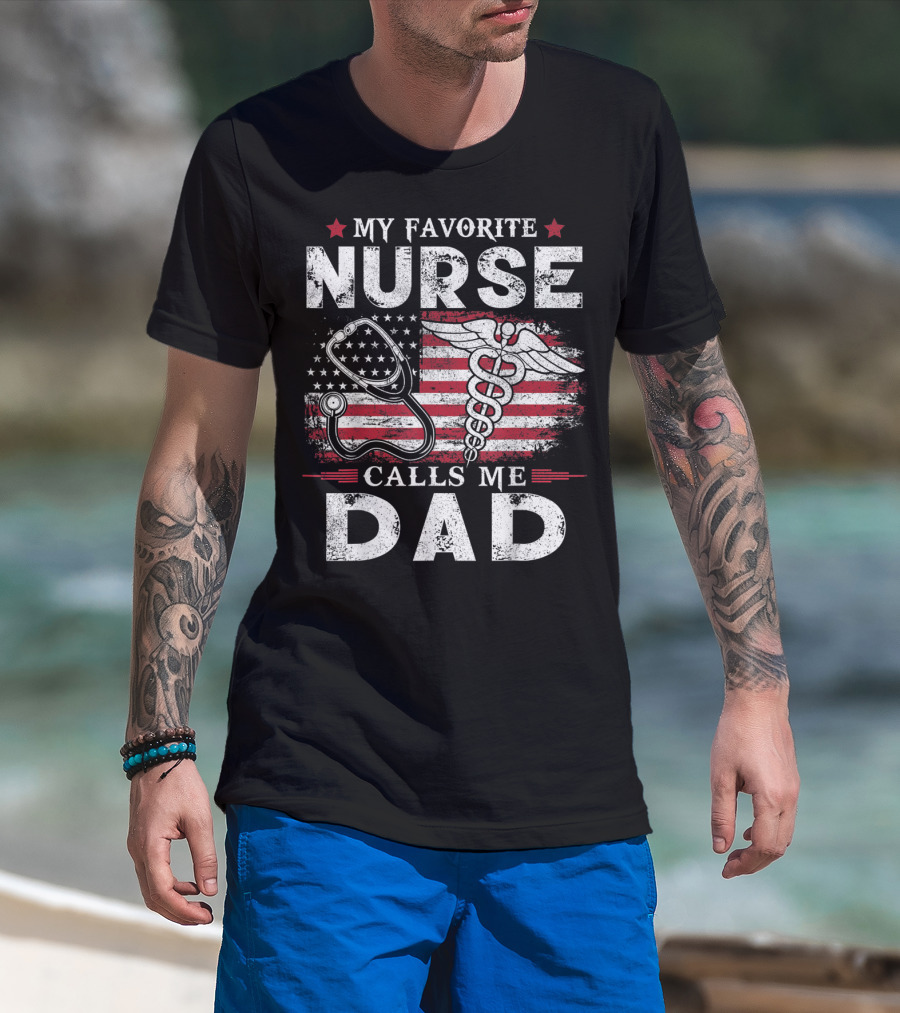 My Favorite Nurse Calls Me Dad American Flag Caduceus Stethoscope T-Shirt
