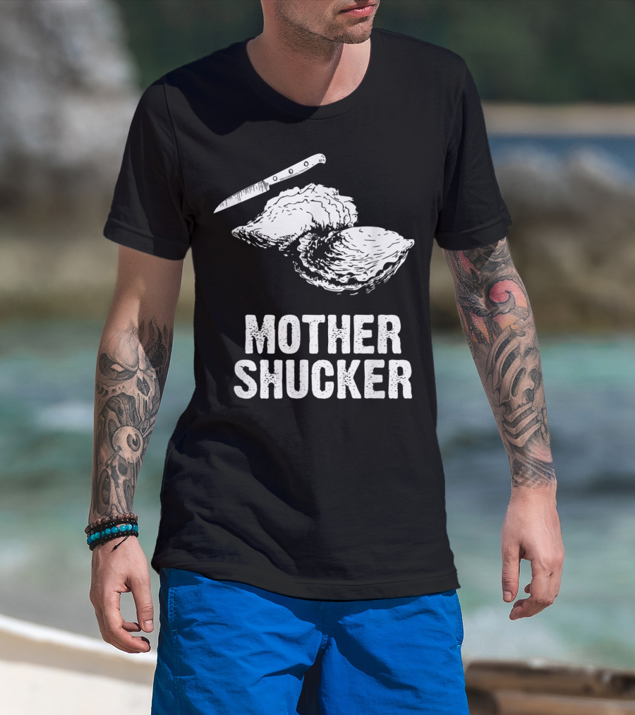 Mother Shucker I Don't Give A Shuck Oyster Knife T-Shirt