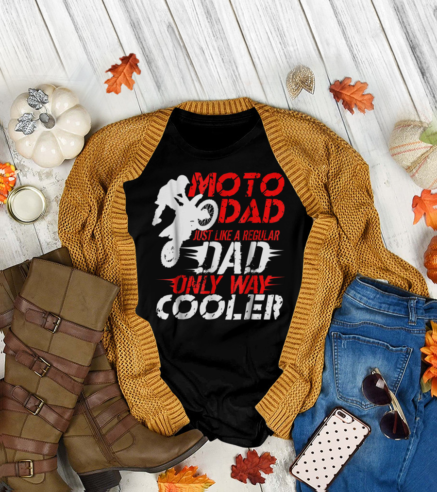 Moto Dad Just Like a Regular Dad Only Way Cooler T-Shirt