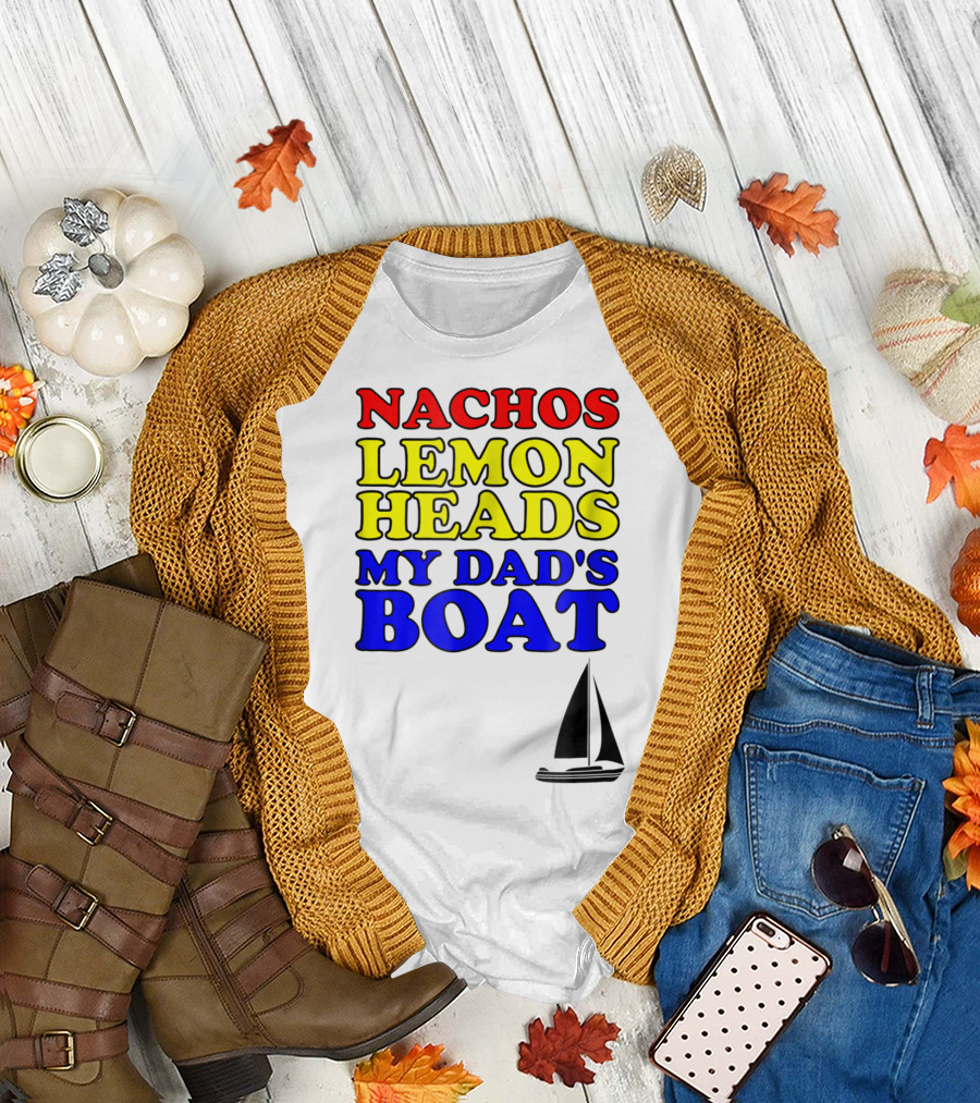 Nachos Lemon Heads My Dad's Boat Step Brothers Hoes T-Shirt