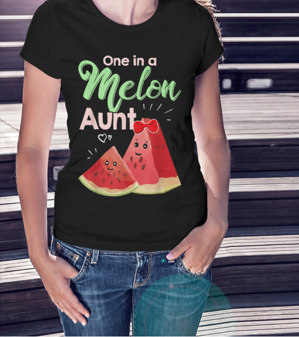 One In A Melon Aunt Cute Watermelon Slice T-Shirt