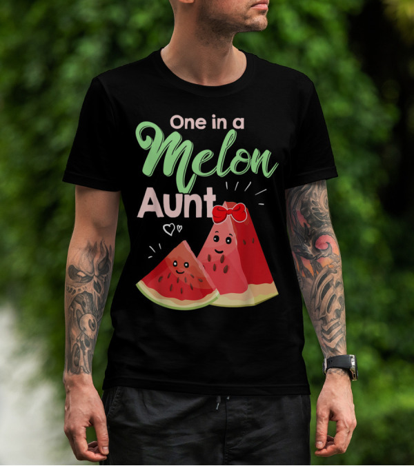 One In A Melon Aunt Cute Watermelon Slice T-Shirt
