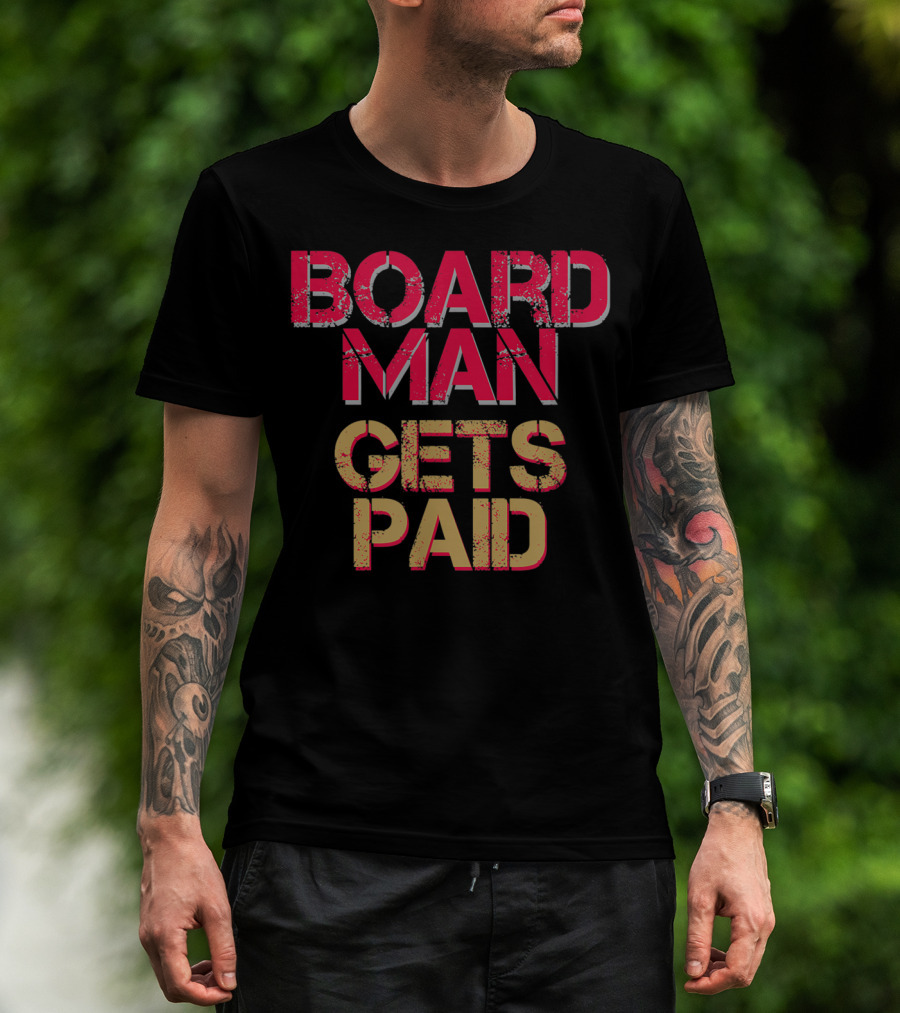 Board Man Gets Paid Basketball Fan Cool Baller T-Shirt