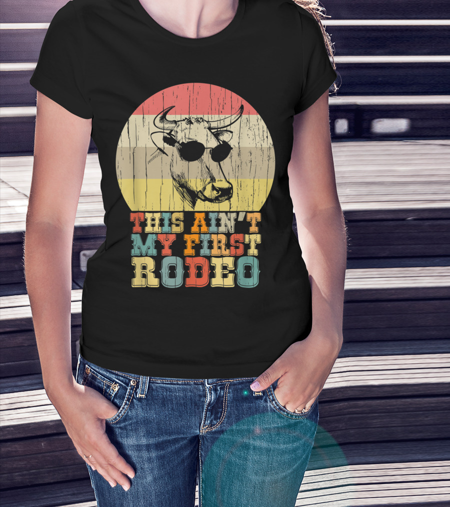 THIS AIN'T MY FIRST RODEO Retro Cow With Sunglasses T-Shirt