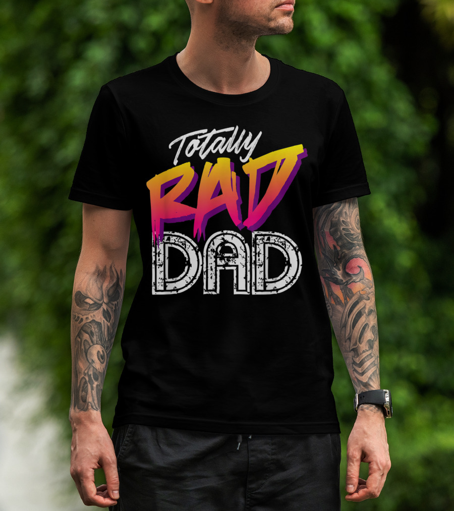 Totally Rad Dad 80s T-Shirt