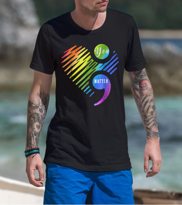 You Matter Don't Let Your Story End Heart Semicolon Rainbow T-Shirt