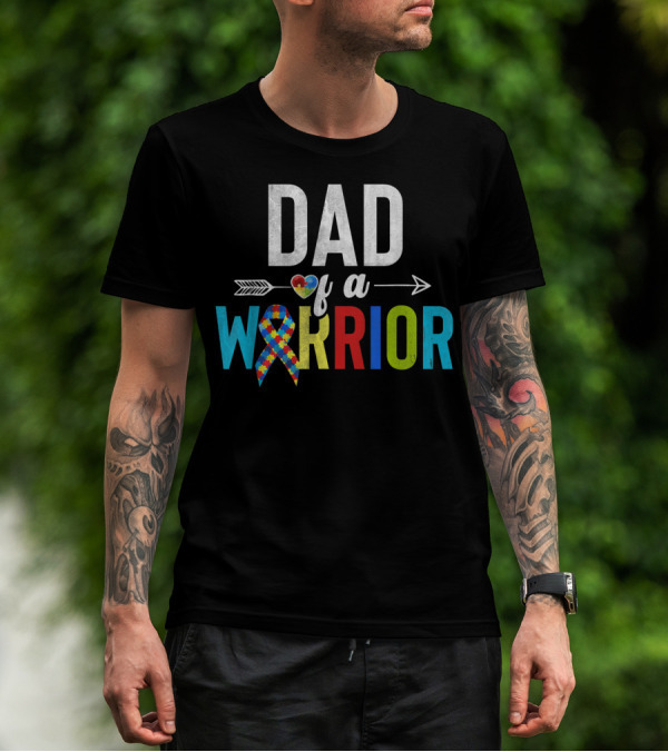 Dad Of A Warrior Autism Awareness Ribbon Heart Arrow T-Shirt