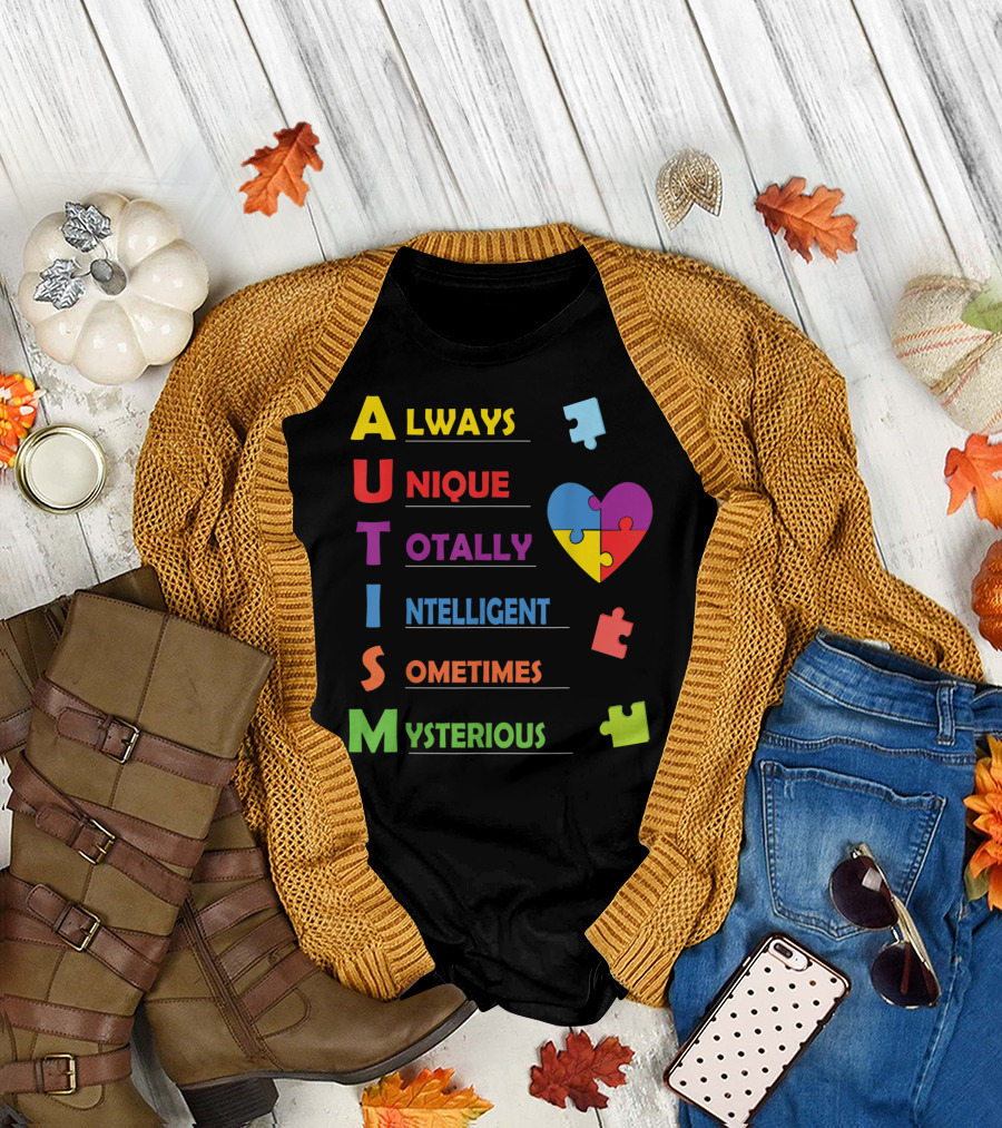 Always Unique Totally Intelligent Sometimes Mysterious Autism Awareness Heart Puzzle Piece T-Shirt