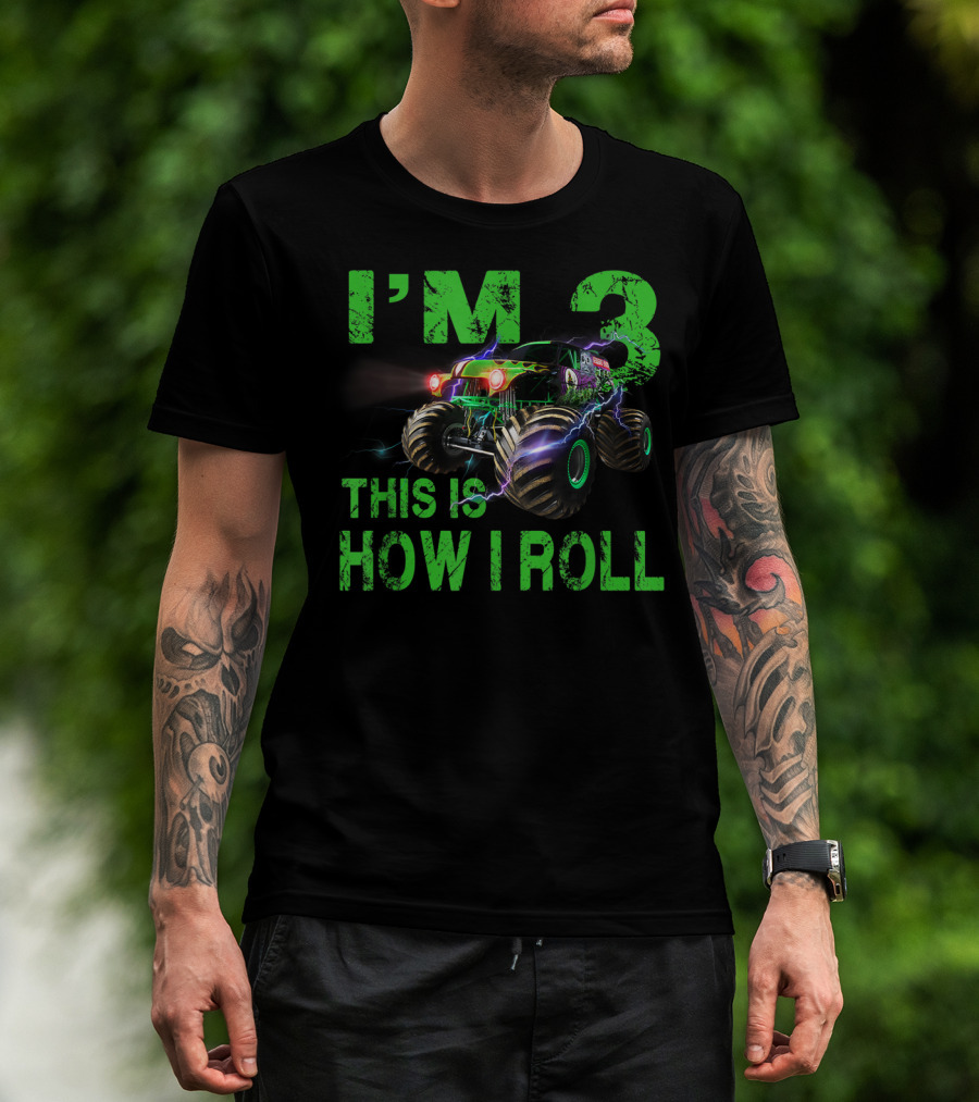 I'm 3 This Is How I Roll Monster Truck 3rd Birthday T-Shirt