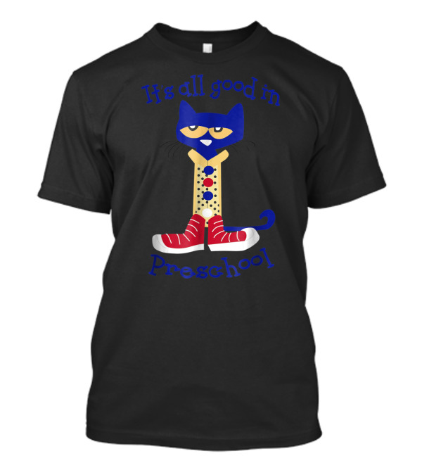 It's All Good In Preschool Cat With Red Sneakers T-Shirt