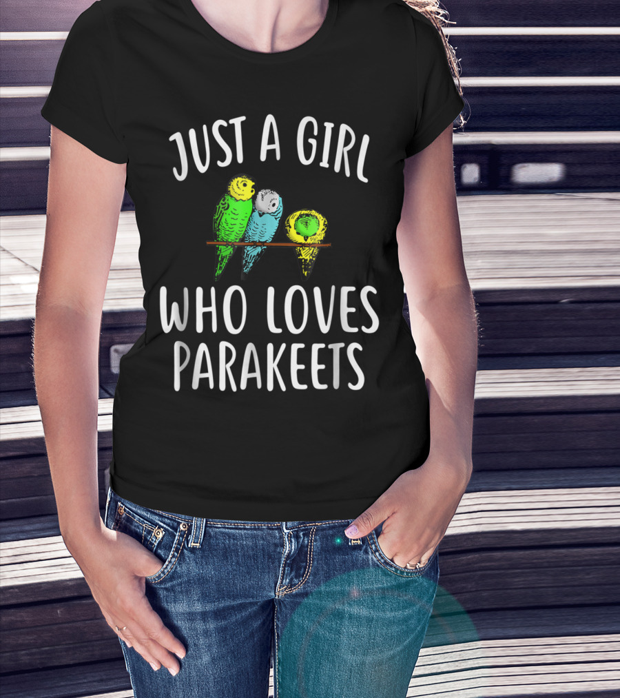 Just A Girl Who Loves Parakeets T-Shirt