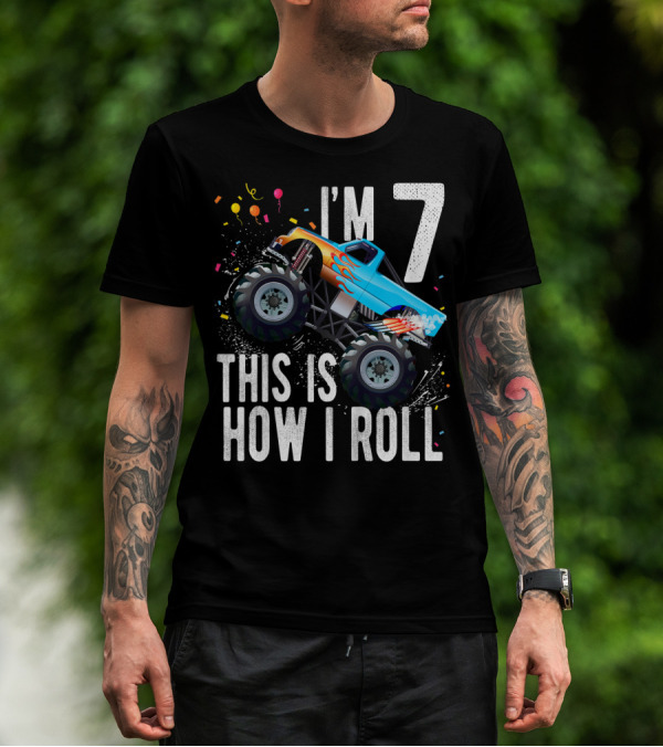 I'm 7 This Is How I Roll Monster Truck Birthday Boy T-Shirt