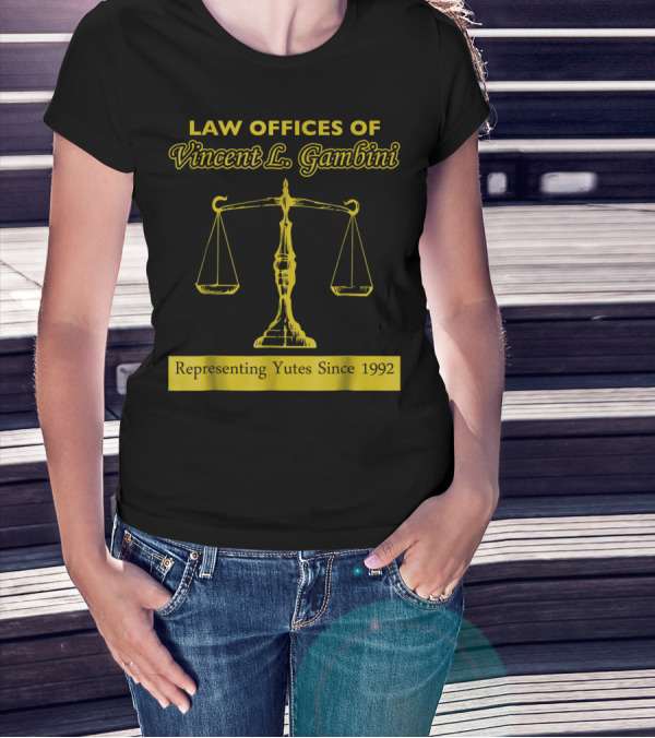 Law Offices Of Vincent L. Gambini Representing Yutes Since 1992 T-Shirt