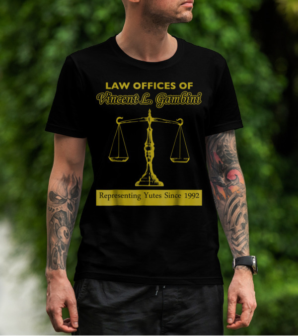 Law Offices Of Vincent L. Gambini Representing Yutes Since 1992 T-Shirt