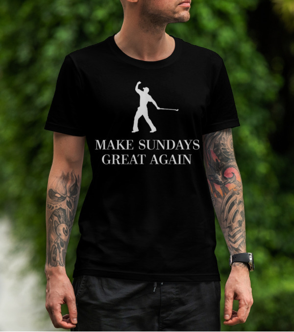 MAKE SUNDAYS GREAT AGAIN Golf T-Shirt