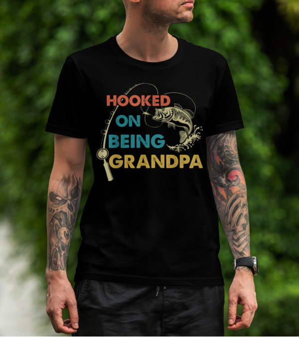 HOOKED ON BEING GRANDPA T-Shirt