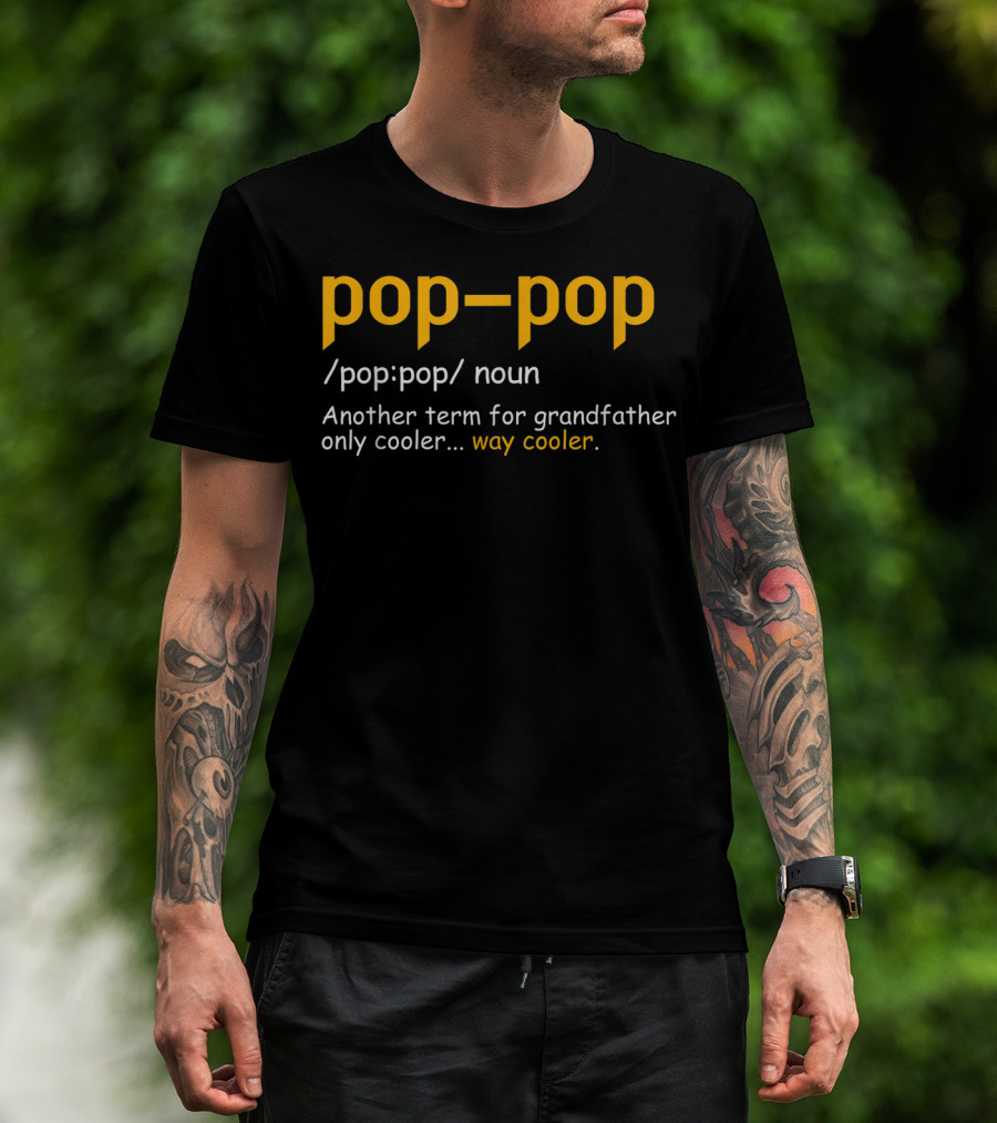 Mens Pop-Pop Definition Another Term For Grandfather Way Cooler T-Shirt