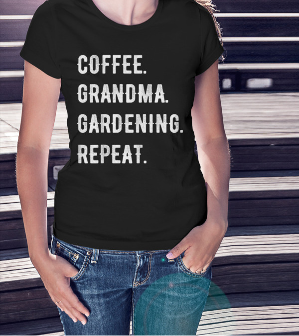 Mothers Day Coffee Grandma Gardening Repeat Celebrate Cherished Routine T-Shirt