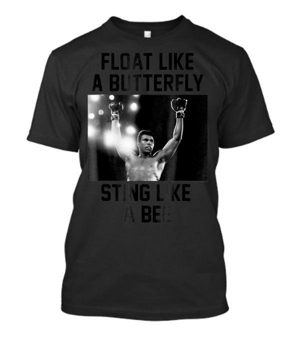 Float Like A Butterfly Sting Like A Bee Muhammad Ali Boxer T-Shirt