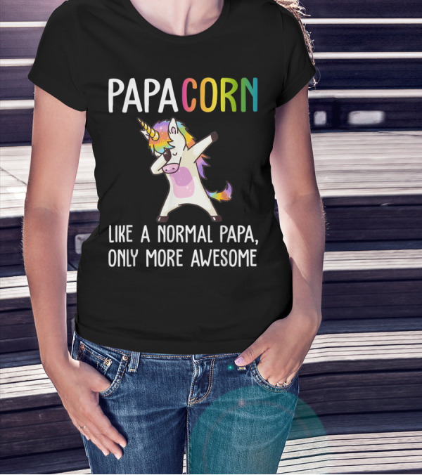 PAPACORN Like A Normal Papa Only More Awesome Dabbing Unicorn T-Shirt