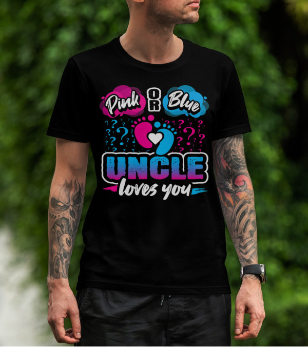 Pink Or Blue Uncle Loves You Gender Reveal Question Marks And Heart T-Shirt