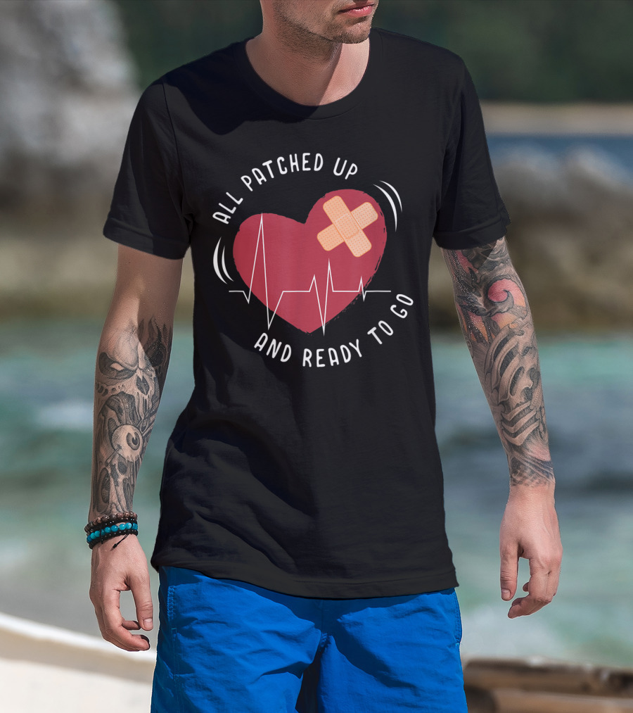 All Patched Up Heart Surgery Bypass Recovery Ready To Go T-Shirt