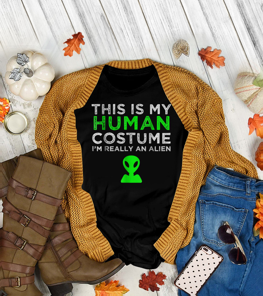 This Is My Human Costume I'm Really An Alien With Green Alien Head T-Shirt