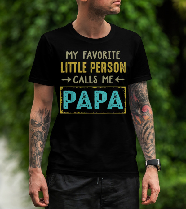 Vintage My Favorite Little Person Calls Me Papa T-Shirt