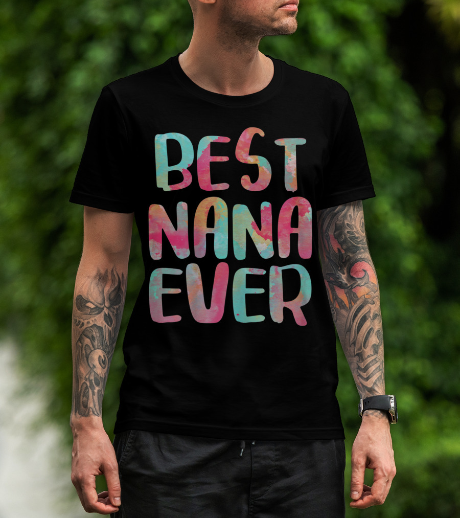 BEST NANA EVER Colorful Watercolor Lettering T-Shirt