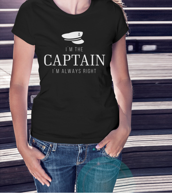 I'm The Captain I'm Always Right Boating Captain's Hat T-Shirt