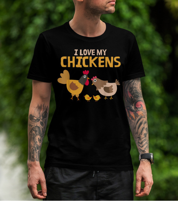 I Love My Chickens Hen Lovers With Cute Rooster And Chicks T-Shirt