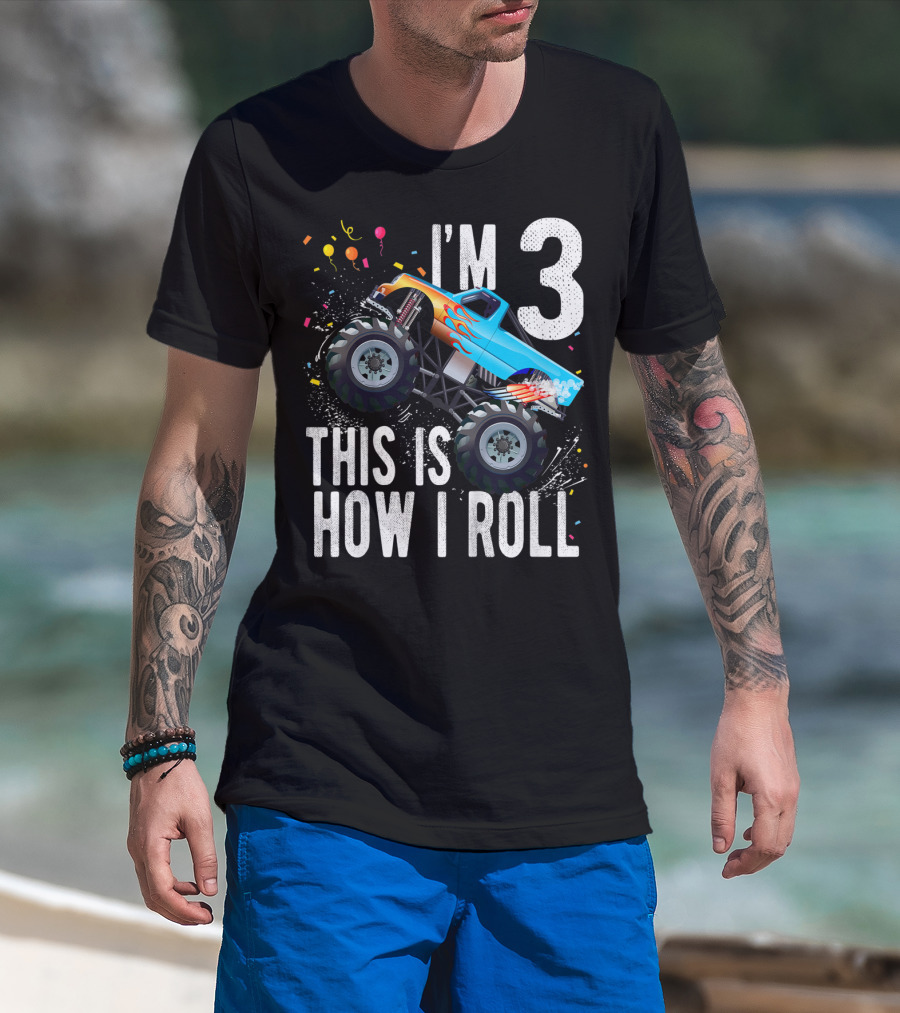 I'm 3 This Is How I Roll Monster Truck Birthday Boy T-Shirt