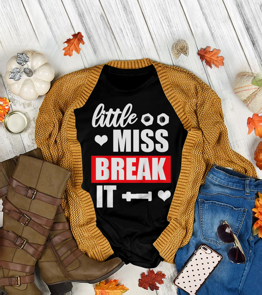 Little Miss Break It Funny Bold Girl T-Shirt