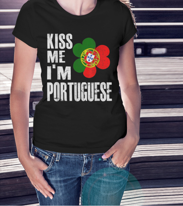 Kiss Me I'm Portuguese St Patrick's Day Shamrock Flag T-Shirt